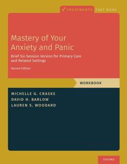 Mastery of Your Anxiety and Panic Brief Six-Session Version for Primary Care and Related Settings 2nd 9780197608678 Front Cover