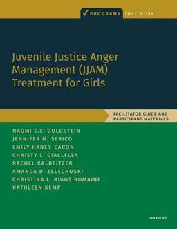 Juvenile Justice Anger Management (JJAM) Treatment for Girls Facilitator Guide and Participant Materials  9780197609286 Front Cover