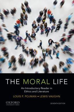 Moral Life An Introductory Reader in Ethics and Literature 7th 9780197610060 Front Cover