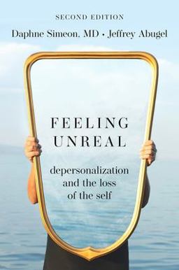 Feeling Unreal Depersonalization and the Loss of the Self 2nd 9780197622445 Front Cover