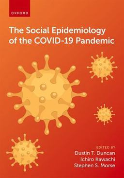 Social Epidemiology of the COVID-19 Pandemic  9780197625224 Front Cover