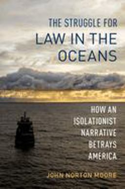 Struggle for Law in the Oceans How an Isolationist Narrative Betrays America  9780197626962 Front Cover