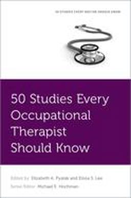 50 Studies Every Occupational Therapist Should Know  9780197630402 Front Cover