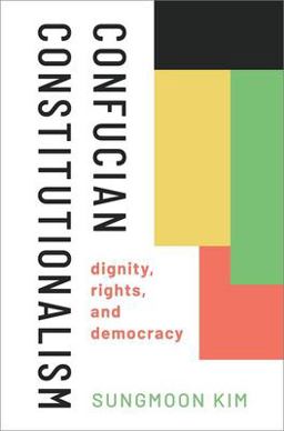 Confucian Constitutionalism Dignity, Rights, and Democracy  9780197630617 Front Cover