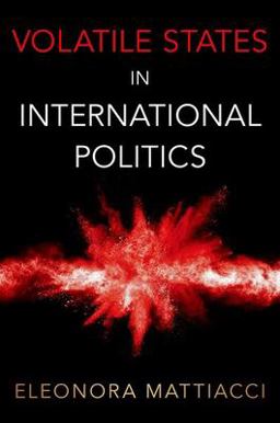 Volatile States in International Politics  9780197638682 Front Cover