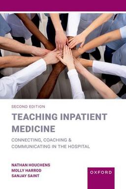 Teaching Inpatient Medicine Connecting, Coaching, and Communicating in the Hospital 2nd 9780197639023 Front Cover