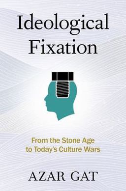Ideological Fixation From the Stone Age to Today's Culture Wars  9780197646700 Front Cover