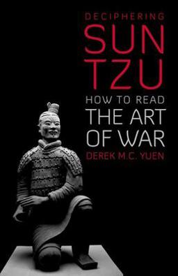 Deciphering Sun Tzu: How to Read the Art of War  9780197649695 Front Cover