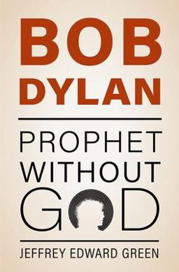 Bob Dylan Prophet Without God  9780197651742 Front Cover