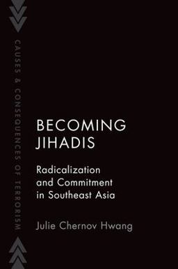 Becoming Jihadis Radicalization and Commitment in Southeast Asia  9780197653012 Front Cover