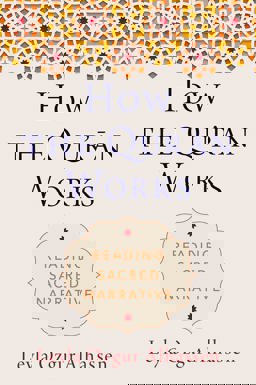 How the Qur'Än Works Reading Sacred Narrative  9780197654606 Front Cover