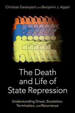 Death and Life of State Repression Understanding Onset, Escalation, Termination, and Recurrence  9780197654927 Front Cover