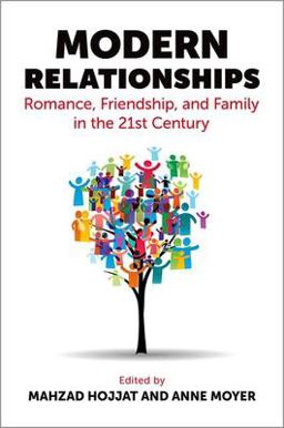 Modern Relationships Romance, Friendship, and Family in the 21st Century  9780197655504 Front Cover