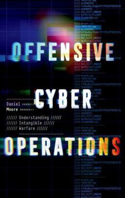 Offensive Cyber Operations Offensive Cyber Operations