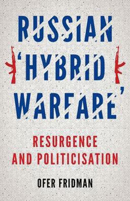 Russian "Hybrid Warfare" Resurgence and Politicization  9780197660430 Front Cover