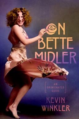 On Bette Midler An Opinionated Guide  9780197668320 Front Cover