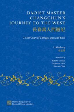 Daoist Master Changchun's Journey to the West To the Court of Chinggis Qan and Back  9780197668375 Front Cover