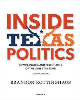 Inside Texas Politics Power, Policy, and Personality in the Lone Star State 4th 9780197672419 Front Cover