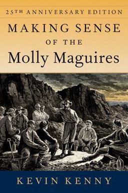 Making Sense of the Molly Maguires Twenty-Fifth Anniversary Edition 25th 9780197673881 Front Cover