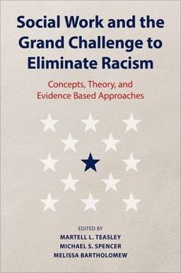 Social Work and the Grand Challenge to Eliminate Racism  9780197674949 Front Cover
