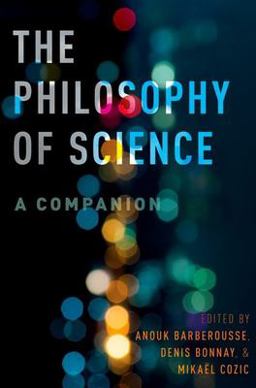 The Philosophy of Science: a Companion