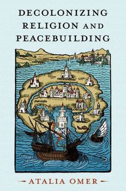 Decolonizing Religion and Peacebuilding  9780197683026 Front Cover