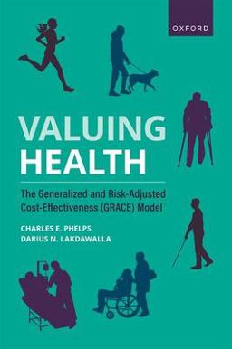 Valuing Health The Generalized and Risk-Adjusted Cost-Effectiveness (GRACE) Model  9780197686294 Front Cover