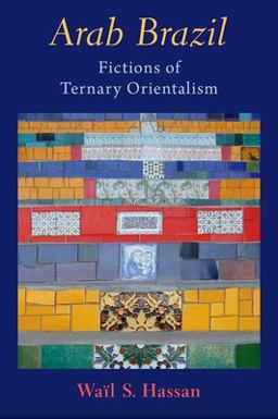 Arab Brazil Fictions of Ternary Orientalism  9780197688762 Front Cover
