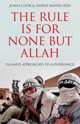 Rule Is for None but Allah Islamist Approaches to Governance  9780197690390 Front Cover