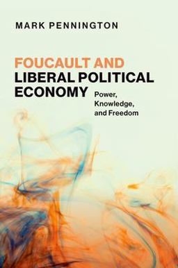 Foucault and Liberal Political Economy