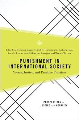 Punishment in International Society Norms, Justice, and Punitive Practices  9780197693483 Front Cover