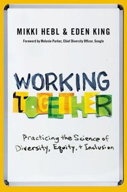 Working Together Practicing the Science of Diversity, Equity, and Inclusion  9780197744383 Front Cover