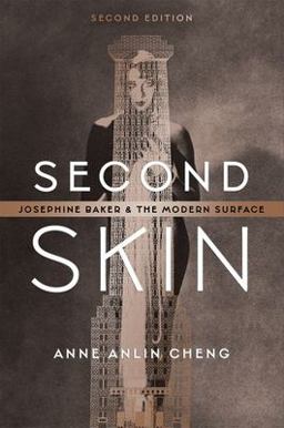 Second Skin Josephine Baker and the Modern Surface 2nd 9780197748381 Front Cover