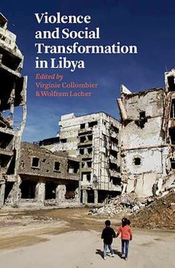 Violence and Social Transformation in Libya  9780197756508 Front Cover
