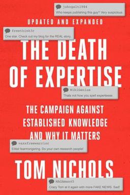 Death of Expertise The Campaign Against Established Knowledge and Why It Matters 2nd 9780197763827 Front Cover