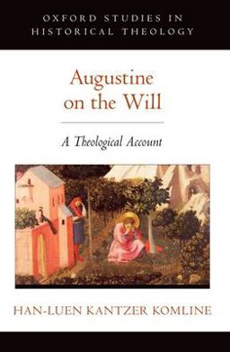 Augustine on the Will A Theological Account  9780197764589 Front Cover
