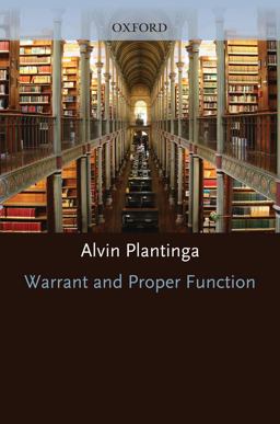 Warrant and Proper Function Warrant and Proper Function