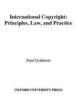 International Copyright : Principles, Law, and Practice