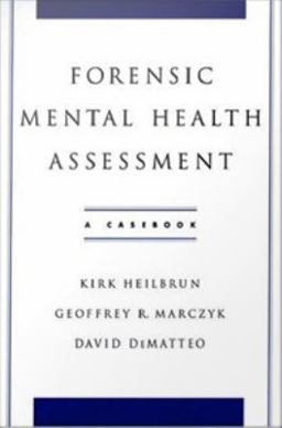 Forensic Mental Health Assessment : A Casebook