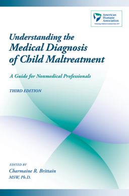 Understanding the Medical Diagnosis of Child Maltreatment A Guide for Nonmedical Professionals 3rd 2005 9780198038436 Front Cover