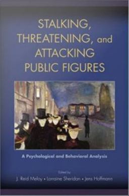 Stalking, Threatening, and Attacking Public Figures