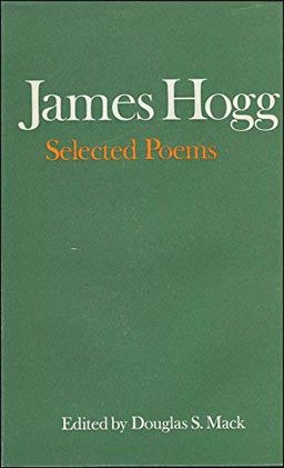 Selected Poems [of] James Hogg; Edited by Douglas S. Mack