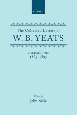 The Collected Letters of W. B. Yeats 1865-1895