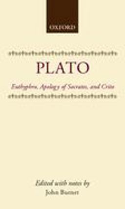 Euthyphro, Apology of Socrates, and Crito