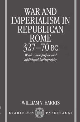 War and Imperialism in Republican Rome 327-70 B. C.  9780198148661 Front Cover