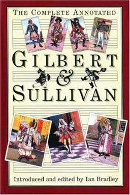 Complete Annotated Gilbert and Sullivan  9780198165033 Front Cover