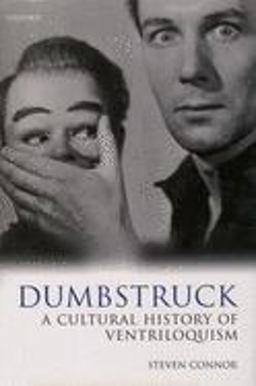 Dumbstruck A Cultural History of Ventriloquism  9780198184331 Front Cover