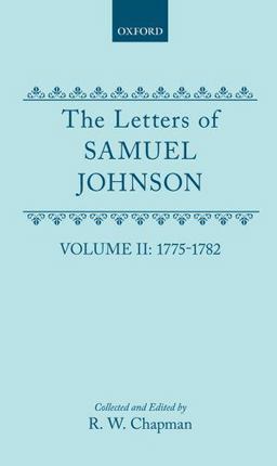 The Letters of Samuel Johnson with Mrs. Thrale's Genuine Letters to Him