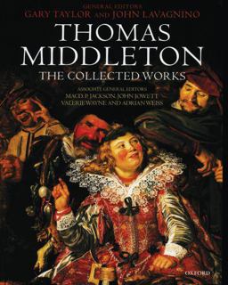 Thomas Middleton: the Collected Works