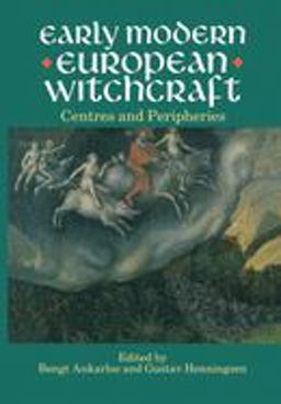 Early Modern European Witchcraft Centres and Peripheries  9780198203889 Front Cover